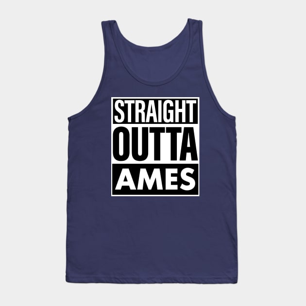 Ames Name Straight Outta Ames Tank Top by ThanhNga